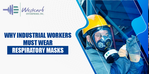 Why Industrial Workers Must Wear Respiratory Masks